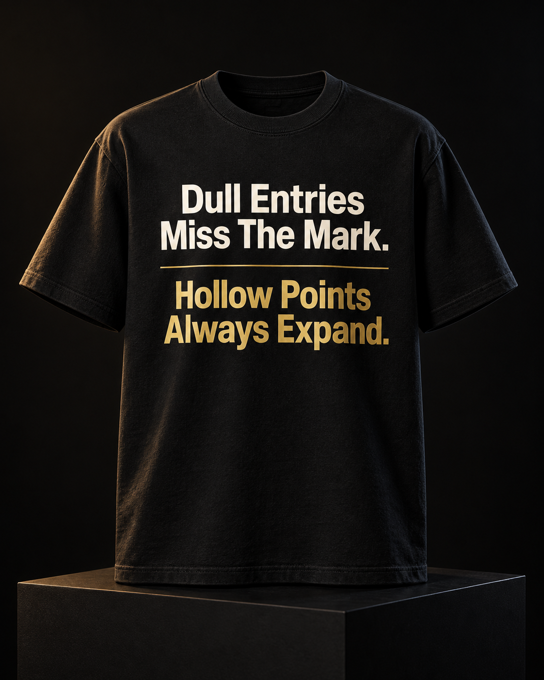 Original Dull Entries Miss the Mark Hollow Points Always Expand black tee